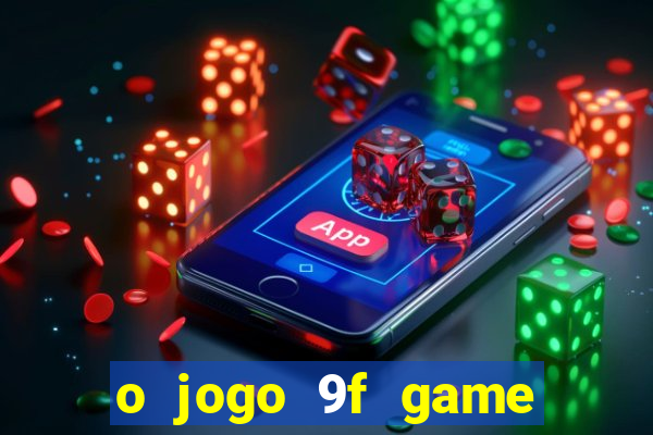 o jogo 9f game paga mesmo